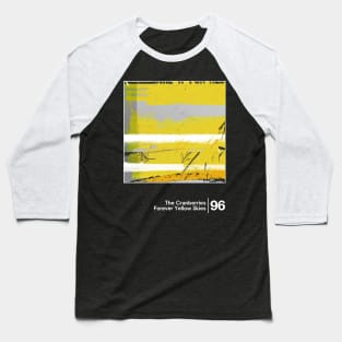 The Cranberries - Forever Yellow Skies / Minimalist Graphic Design Baseball T-Shirt